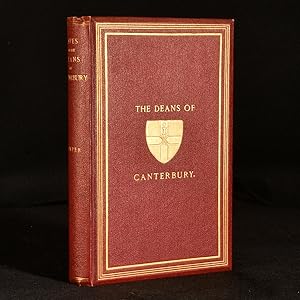 The Lives of the Deans of Canterbury, 1541 to 1900