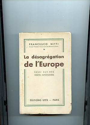 Bild des Verkufers fr LA DSAGRGATION DE L' EUROPE . ESSAI SUR DES VRITS IMPOPULAIRES zum Verkauf von Librairie CLERC
