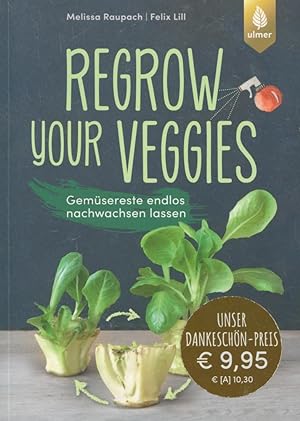 Bild des Verkufers fr Regrow your veggies: Gemsereste endlos nachwachsen lassen zum Verkauf von Antiquariat Kastanienhof