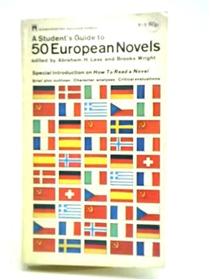 Bild des Verkufers fr A Student's Guide to 50 European Novels: Brief Plot Outlines, Character Analyses, Critical Evaluations zum Verkauf von World of Rare Books
