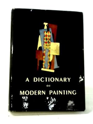 Image du vendeur pour A Dictionary of Modern Painting mis en vente par World of Rare Books