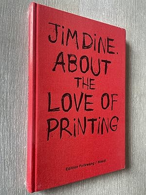 Seller image for Jim Dine. About the Love of Printing for sale by Joe Maynard