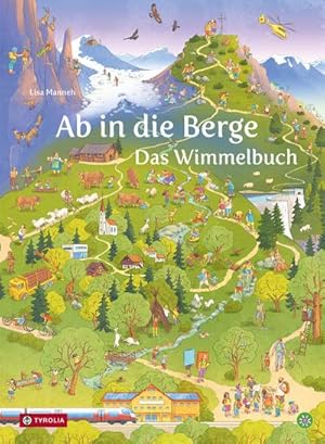 Bild des Verkufers fr Ab in die Berge. Das Wimmelbuch: Was man in den Alpen alles entdecken und erleben kann, ab 2 Jahren, in Zusammenarbeit mit dem sterreichischen Alpenverein zum Verkauf von Rheinberg-Buch Andreas Meier eK