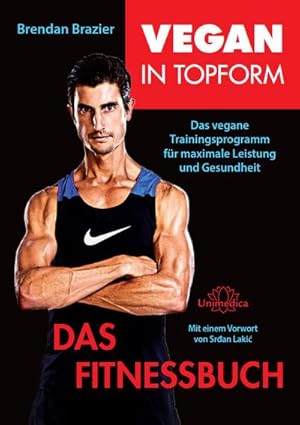 Bild des Verkufers fr Vegan in Topform - Das Fitnessbuch: Vegane Fitness: Das vegane Trainingsprogramm fr maximale Leistung und Gesundheit zum Verkauf von Rheinberg-Buch Andreas Meier eK