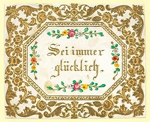 GLÜCKWUNSCH. "Sei immer glücklich". Mit floraler Umrahmung.