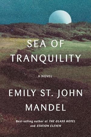 Seller image for Sea of Tranquility: A novel for sale by Rheinberg-Buch Andreas Meier eK