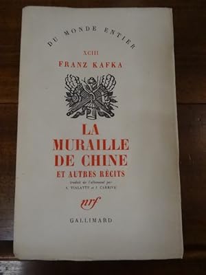 Bild des Verkufers fr La Muraille de Chine et autre rcits. Traduit de l'allemand par J. Carrive et A. Vialatte. zum Verkauf von Librairie Lang