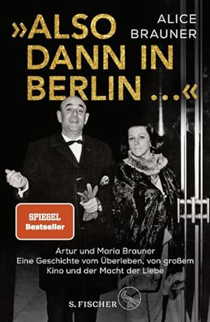 Seller image for Also dann in Berlin .: Artur und Maria Brauner   Eine Geschichte vom berleben, von groem Kino und der Macht der Liebe for sale by Rheinberg-Buch Andreas Meier eK
