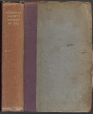 Jacobite Memoirs of the Rebellion of 1745; Edited from the Manuscripts of the Late Right Rev. Rob...