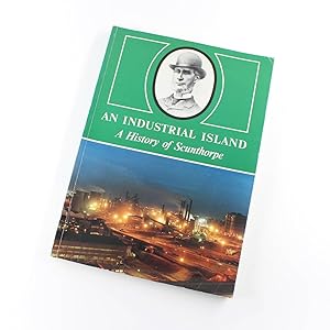 Imagen del vendedor de An Industrial Island: A History Of Scunthorpe book by M. Elizabeth. Armstrong a la venta por West Cove UK