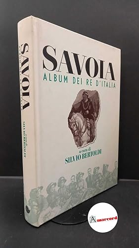 Bild des Verkufers fr Bertoldi, Silvio. Savoia : album dei re d'Italia. [s. l.! Euroclub, 1996 zum Verkauf von Amarcord libri