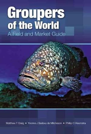 Seller image for Groupers of the World : A Field and Market Guide for sale by GreatBookPricesUK