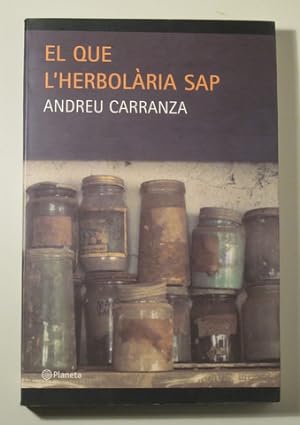 Seller image for EL QUE L'HERBOLRIA SAP - Barcelona 2002 - 1 edici for sale by Llibres del Mirall