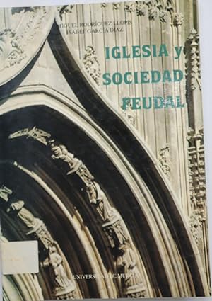 Imagen del vendedor de Iglesia y sociedad feudal el cabildo de la catedral de Murcia en la baja edad media a la venta por Librera Alonso Quijano