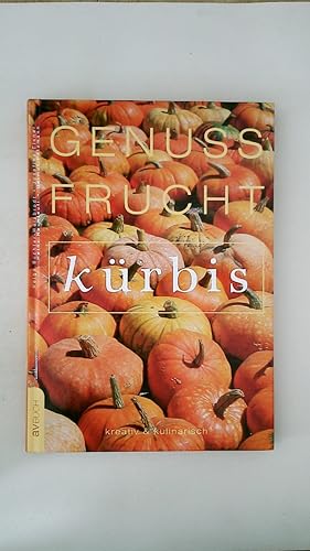 Imagen del vendedor de GENUSS, FRUCHT, KRBIS. kreativ & kulinarisch a la venta por HPI, Inhaber Uwe Hammermller