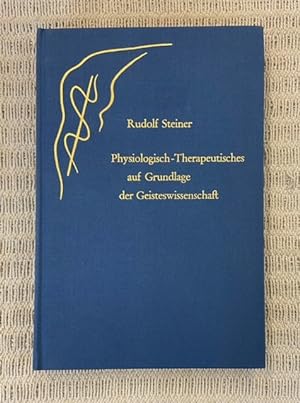 Seller image for Physiologisch-Therapeutisches auf Grundlage der Geisteswissenschaft. Zur Therapie und Hygiene. for sale by Genossenschaft Poete-Nscht