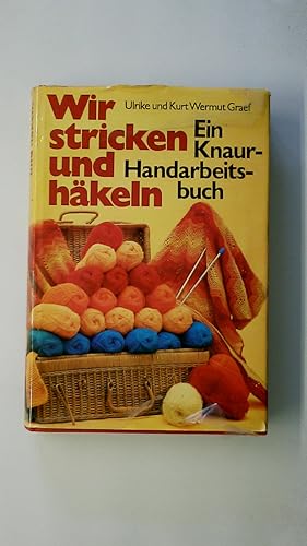 Bild des Verkufers fr WIR STRICKEN UND HKELN. e. Knaur-Handarbeitsbuch zum Verkauf von HPI, Inhaber Uwe Hammermller