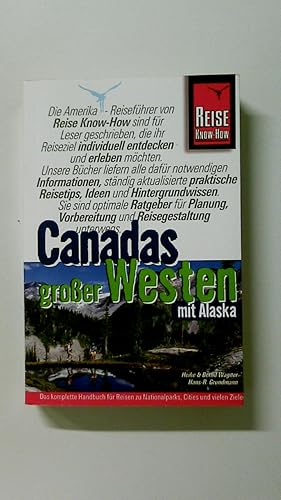 Bild des Verkufers fr CANADAS GOSSER WESTEN, MIT ALASKA. Mit separatem Campingfhrer fr Alberta und British Columbia und separater Straenkarte West-Kanada zum Verkauf von HPI, Inhaber Uwe Hammermller