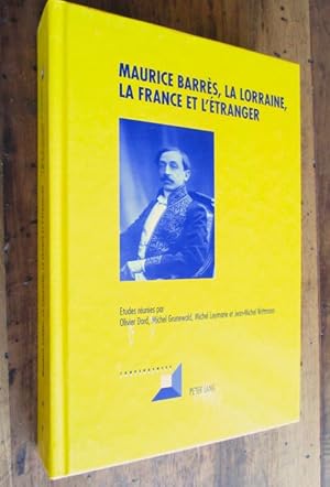 Bild des Verkufers fr Maurice Barrs, la Lorraine, la France et l'tranger. zum Verkauf von Dj Jadis