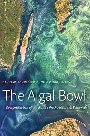 Imagen del vendedor de Algal Bowl : Overfertilization of the World's Freshwaters and Estuaries a la venta por GreatBookPricesUK