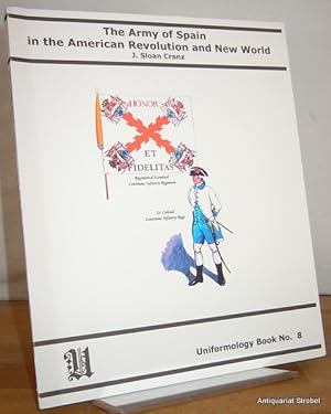 Bild des Verkufers fr The Spanish army of the American Revolution and New World. Volume I. zum Verkauf von Antiquariat Christian Strobel (VDA/ILAB)