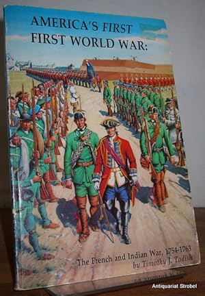 Seller image for America's first First World War: The French & Indian war 1754-1763. (2nd edition). for sale by Antiquariat Christian Strobel (VDA/ILAB)