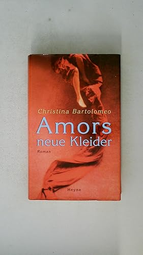 Seller image for AMORS NEUE KLEIDER. Roman for sale by HPI, Inhaber Uwe Hammermller