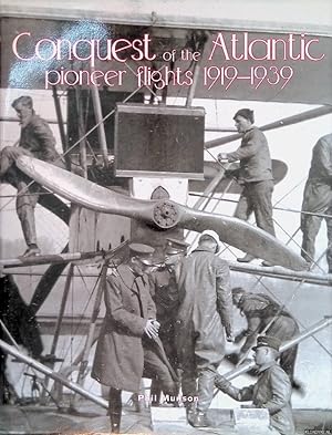 Bild des Verkufers fr Conquest of the Atlantic: Pioneer Flights 1919-1939 zum Verkauf von Klondyke