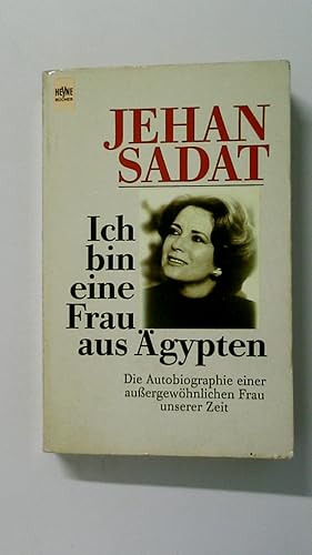 ICH BIN EINE FRAU AUS ÄGYPTEN. die Autobiographie einer aussergewöhnlichen Frau unserer Zeit