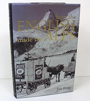 Imagen del vendedor de How the English Made the Alps a la venta por Peak Dragon Bookshop 39 Dale Rd Matlock