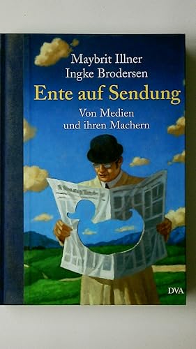 Seller image for ENTE AUF SENDUNG. von Medien und ihren Machern for sale by HPI, Inhaber Uwe Hammermller