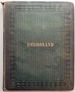 Heligoland: Or, Reminiscences of Childhood. A genuine narrative of facts.