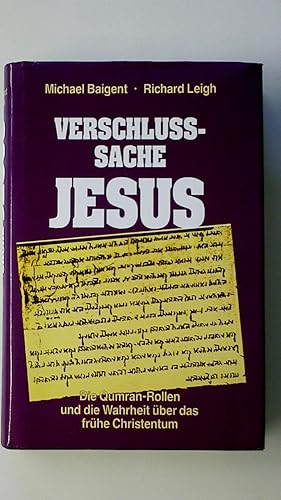 Seller image for VERSCHLUSSSACHE JESUS. die Qumranrollen und die Wahrheit ber das frhe Christentum for sale by HPI, Inhaber Uwe Hammermller