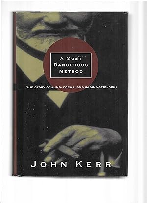 Seller image for A MOST DANGEROUS METHOD: The Story Of Jung, Freud, And Sabina Spielrein for sale by Chris Fessler, Bookseller