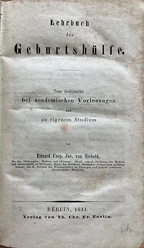 Bild des Verkufers fr Lehrbuch der Geburtshlfe. Zum Gebrauche bei academischen Vorlesungen und zu eigenem Studium. 1. Auflage 1841 zum Verkauf von buch&kunst