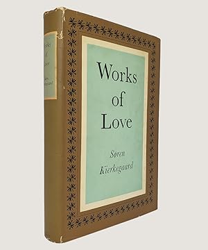 Bild des Verkufers fr Works of Love: Some Christian Reflections in the Form of Discourses. zum Verkauf von Keel Row Bookshop Ltd - ABA, ILAB & PBFA