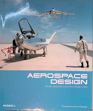Bild des Verkufers fr Aerospace Design: Aircraft, Spacecraft, and the Art of Modern Flight zum Verkauf von Klondyke