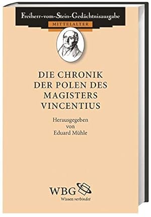 Seller image for Die Chronik der Polen des Magisters Vincentius. (= Ausgewhlte Quellen zur Geschichte des Mittelalters ; Bd. 48 ) for sale by Antiquariat Berghammer