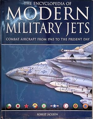 Seller image for The Encyclopedia of Modern Military Jets: Combat Aircraft From 1945 to the Present Day for sale by Klondyke