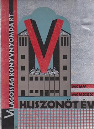 A Világosság Könyvnyomda RT huszonöt éve. 1905-1930. (Twenty-five years of Vilagosság Bookpublish...