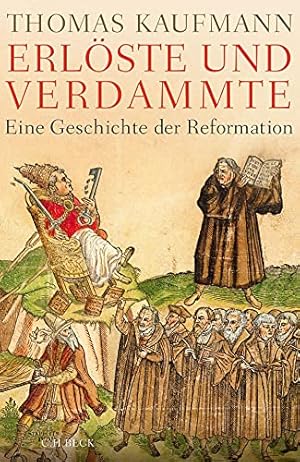 Bild des Verkufers fr Erlste und Verdammte : eine Geschichte der Reformation. zum Verkauf von Antiquariat Berghammer