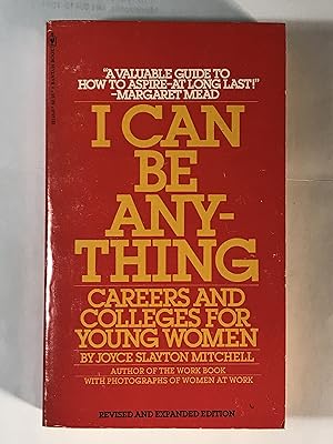 Bild des Verkufers fr I Can Be Anything: Careers and Colleges for Young Women (Bantam 12148-0) zum Verkauf von Dackron Books