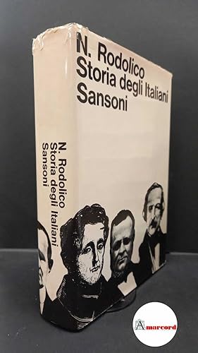 Imagen del vendedor de Rodolico, Niccol. Storia degli italiani : dall'Italia del Mille all'Italia del Piave. Firenze Sansoni, 1964 a la venta por Amarcord libri