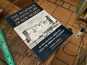 Image du vendeur pour The Religious Architecture of New Mexico in the Colonial Period and Since the American Occupation mis en vente par Xochi's Bookstore & Gallery