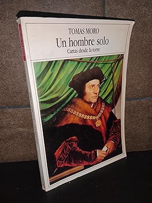 Imagen del vendedor de Un hombre solo : cartas desde la torre. Santo Toms Moro. a la venta por Lauso Books