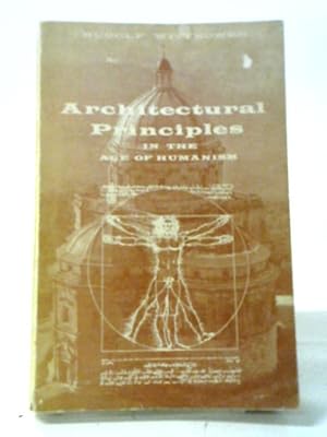Imagen del vendedor de Architectural Principles in the Age of Humanism a la venta por World of Rare Books