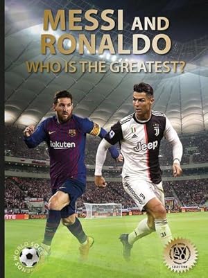 Image du vendeur pour Messi and Ronaldo : Who Is The Greatest? mis en vente par AHA-BUCH GmbH