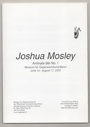 Bild des Verkufers fr Joshua Mosley: Animate Me No. 1 zum Verkauf von Jeff Hirsch Books, ABAA