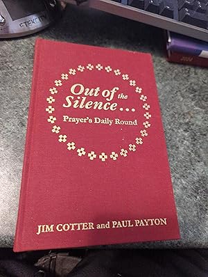 Seller image for Out of the Silence. into the Silence: Prayer's Daily Round for sale by SGOIS