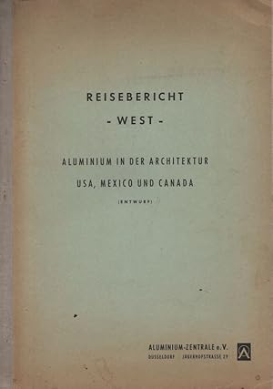 Aluminium in der Architektur - USA, Mexico, Canada (Entwurf) 1961. Reisebericht -West-.